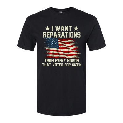 I Want Reparations From Every Moron That Voted For Biden Softstyle CVC T-Shirt