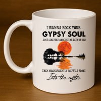 I Wanna Rock Your Gypsy Soul 11oz C Handle Ceramic Mug