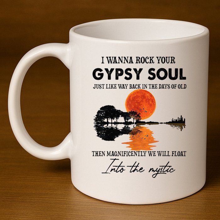 I Wanna Rock Your Gypsy Soul 11oz C Handle Ceramic Mug