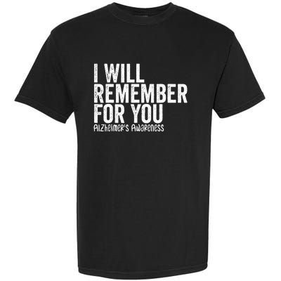 I Will Remember For You Dementia Alzheimers Awareness Garment-Dyed Heavyweight T-Shirt