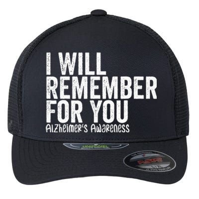 I Will Remember For You Dementia Alzheimers Awareness Flexfit Unipanel Trucker Cap