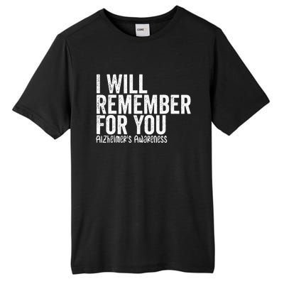 I Will Remember For You Dementia Alzheimers Awareness Tall Fusion ChromaSoft Performance T-Shirt