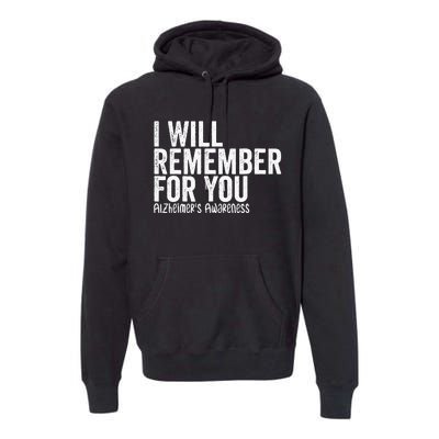 I Will Remember For You Dementia Alzheimers Awareness Premium Hoodie