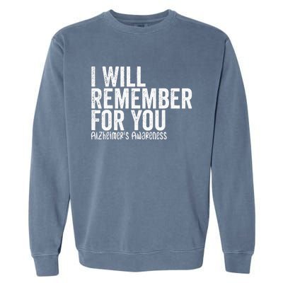 I Will Remember For You Dementia Alzheimers Awareness Garment-Dyed Sweatshirt