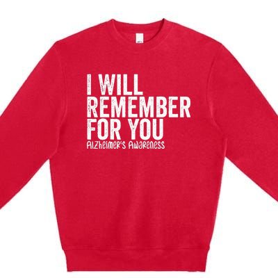 I Will Remember For You Dementia Alzheimers Awareness Premium Crewneck Sweatshirt