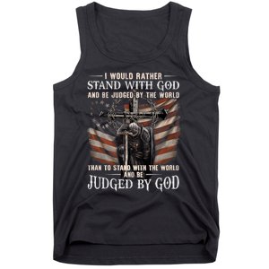 I Would Rather Stand With God And Be Judged By The World Tank Top