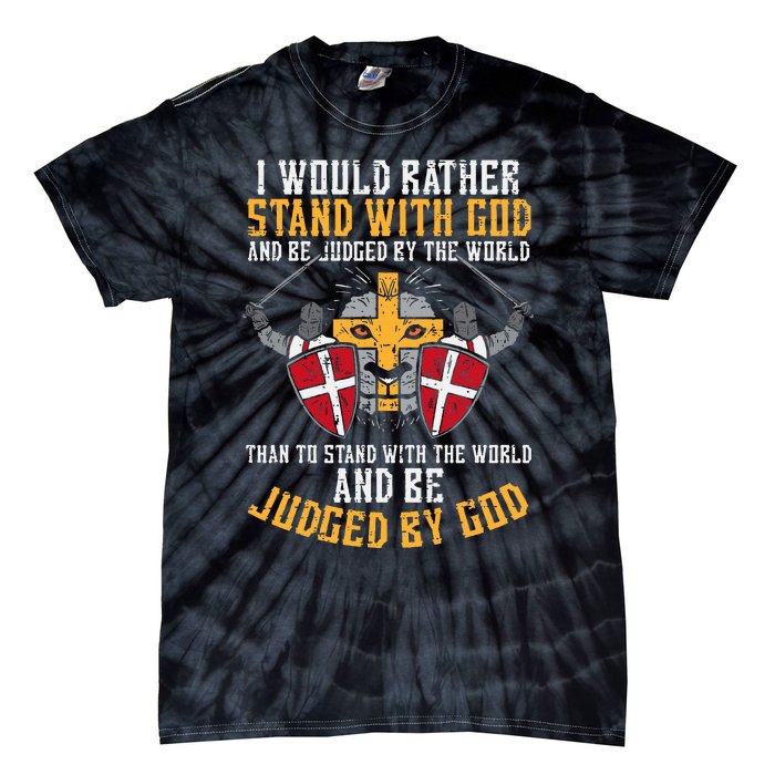 I Would Rather Stand With God Jesus Christian Tie-Dye T-Shirt