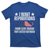 I Want Reparations From Every Moron That Voted For Biden T-Shirt