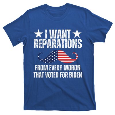 I Want Reparations From Every Moron That Voted For Biden T-Shirt