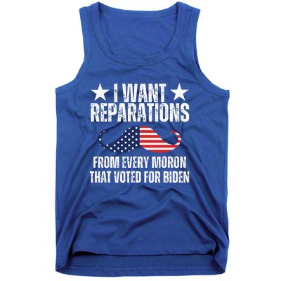 I Want Reparations From Every Moron That Voted For Biden Tank Top