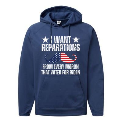 I Want Reparations From Every Moron That Voted For Biden Performance Fleece Hoodie