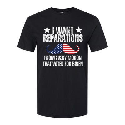 I Want Reparations From Every Moron That Voted For Biden Softstyle CVC T-Shirt