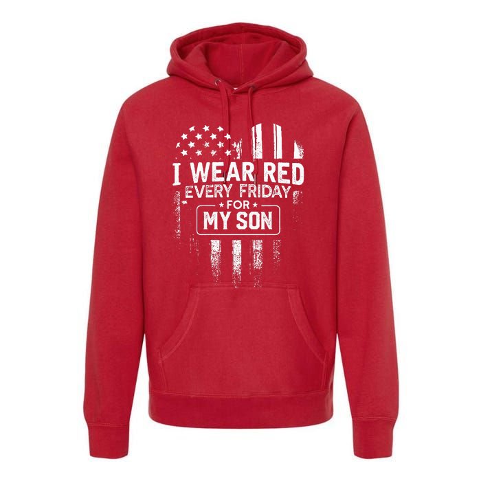 I Wear Red Every Friday For My Son Mom Dad Premium Hoodie