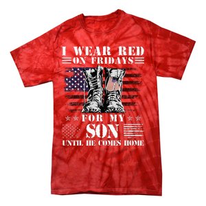 I Wear Red On Fridays For My SON Until He Comes Home Tie-Dye T-Shirt