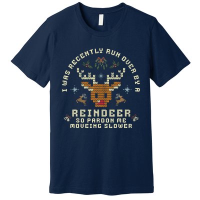 I Was Recently Run Over By A Reindeer Merry Christmas Xmas Premium T-Shirt