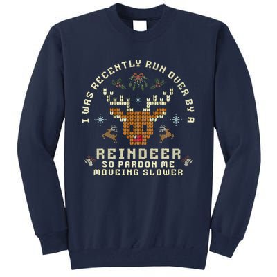 I Was Recently Run Over By A Reindeer Merry Christmas Xmas Tall Sweatshirt