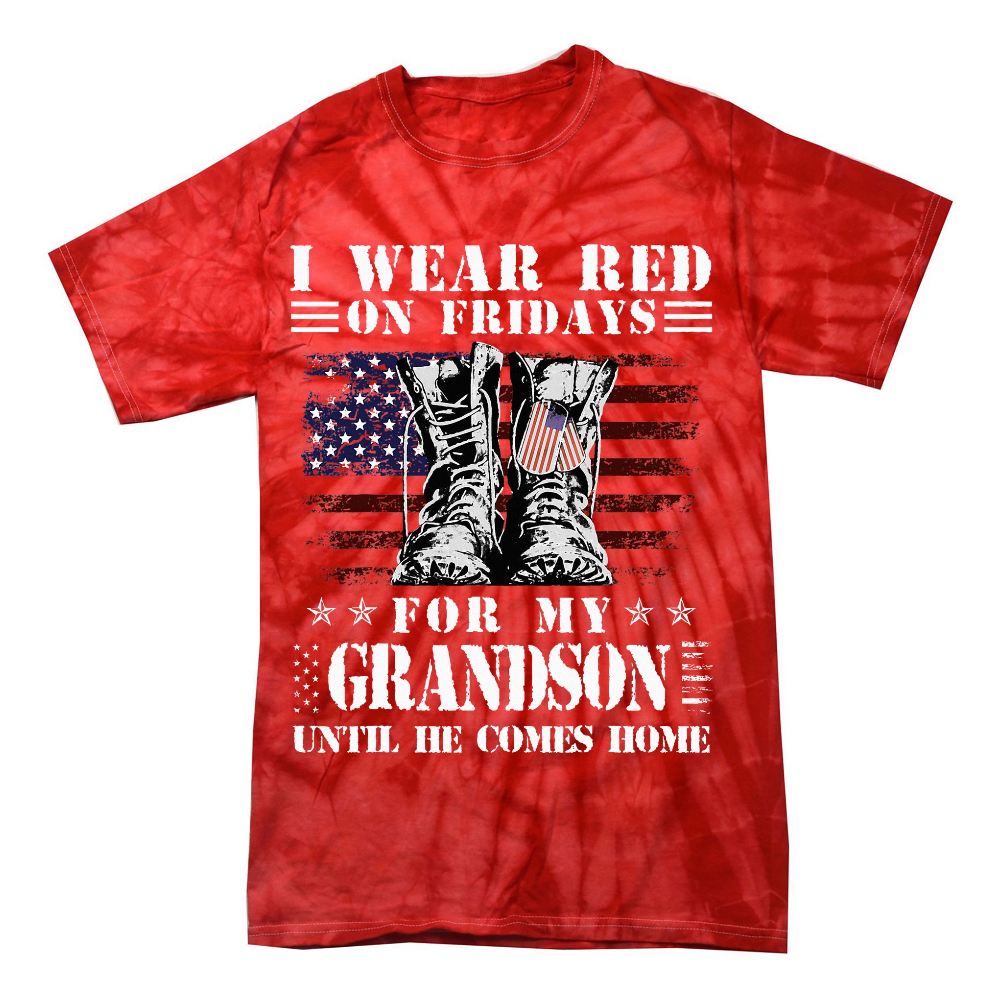 I Wear Red On Fridays For My GRANDSON Until He Comes Home Tie-Dye T-Shirt