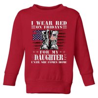 I Wear Red On Fridays For My Daughter Until She Comes Home Toddler Sweatshirt