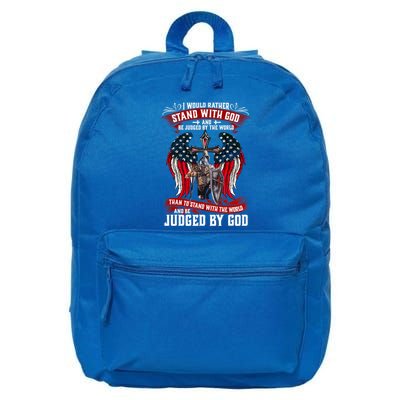 I Would Rather Stand With God And Be Judged By The World 16 in Basic Backpack
