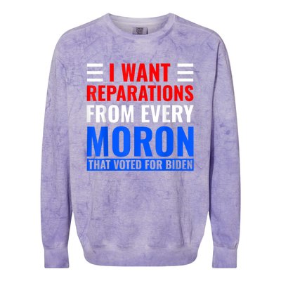 I Want Reparations From Every Moron That Voted For Biden Colorblast Crewneck Sweatshirt