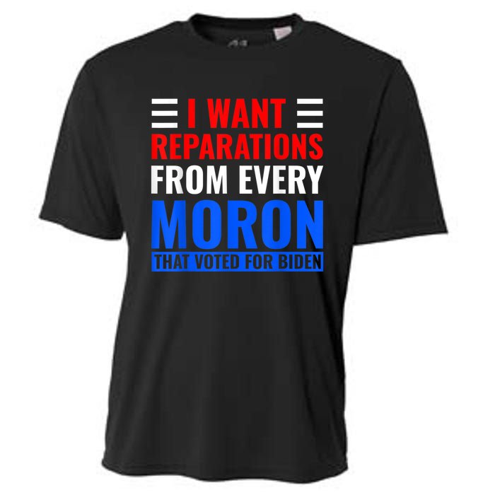 I Want Reparations From Every Moron That Voted For Biden Cooling Performance Crew T-Shirt