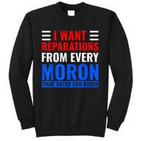 I Want Reparations From Every Moron That Voted For Biden Sweatshirt