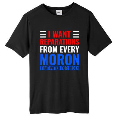 I Want Reparations From Every Moron That Voted For Biden Tall Fusion ChromaSoft Performance T-Shirt