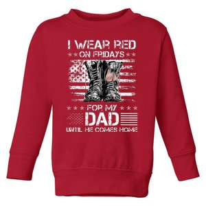 I wear red on friday for my dad combat boots veteran day Toddler Sweatshirt