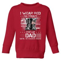 I wear red on friday for my dad combat boots veteran day Toddler Sweatshirt