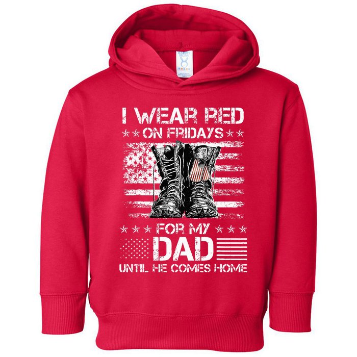 I wear red on friday for my dad combat boots veteran day Toddler Hoodie