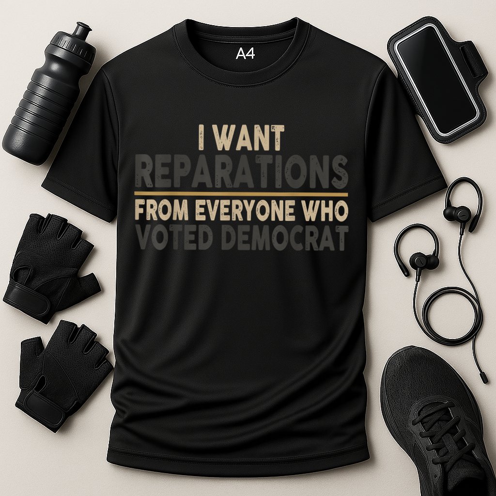 I Want Reparations From Everyone Who Voted Democrat Cooling Performance Crew T-Shirt