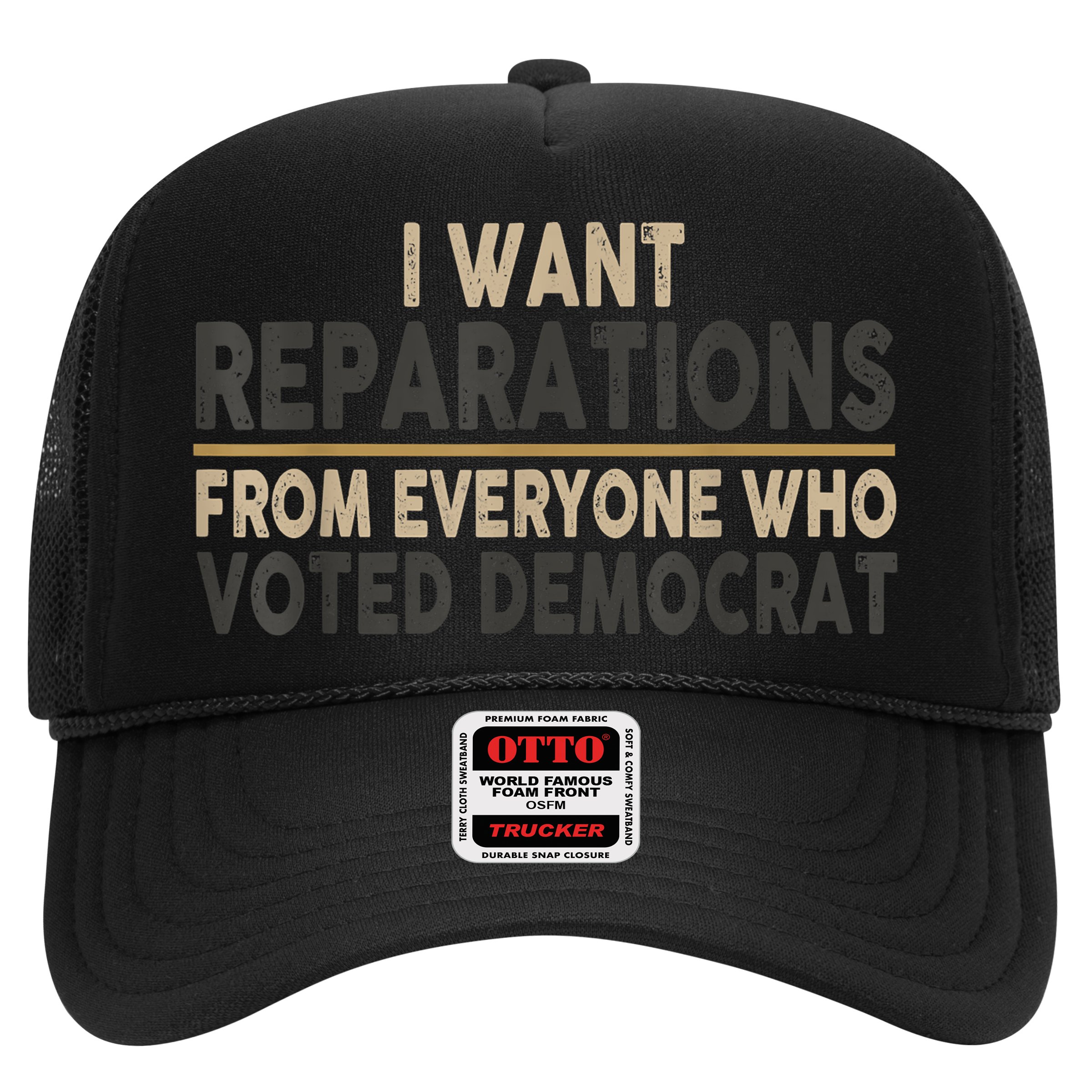 I Want Reparations From Everyone Who Voted Democrat Hat
