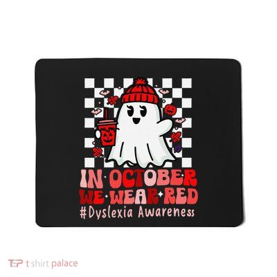 I Wear Red Dyslexia Awareness Month Ghost Halloween Mousepad