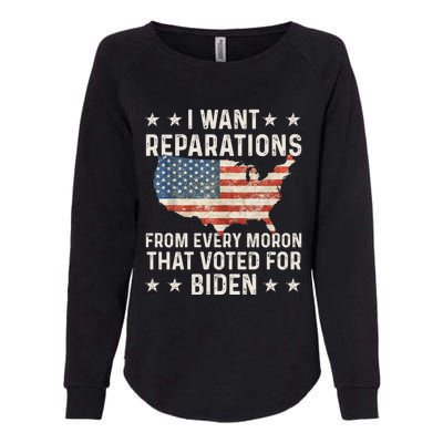 I Want Reparations From Every Moron That Voted For Biden Womens California Wash Sweatshirt