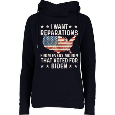 I Want Reparations From Every Moron That Voted For Biden Womens Funnel Neck Pullover Hood