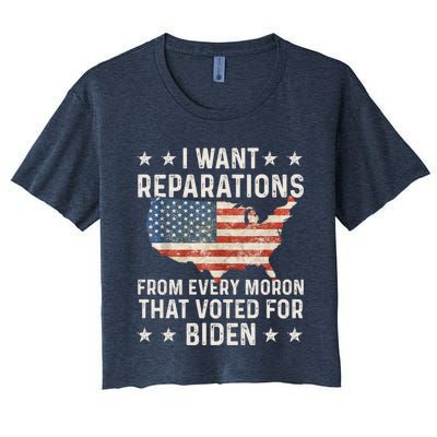 I Want Reparations From Every Moron That Voted For Biden Women's Crop Top Tee