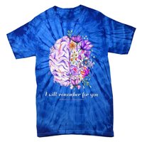 I Will Remember For You Brain AlzheimerS Awareness Tie-Dye T-Shirt