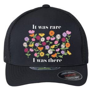 It Was Rare Funny I Was There For Women Flexfit Unipanel Trucker Cap