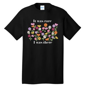 It Was Rare Funny I Was There For Women Tall T-Shirt