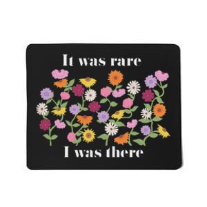 It Was Rare Funny I Was There For Women Mousepad