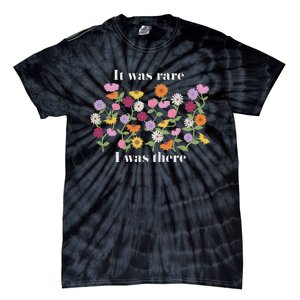 It Was Rare Funny I Was There For Women Tie-Dye T-Shirt