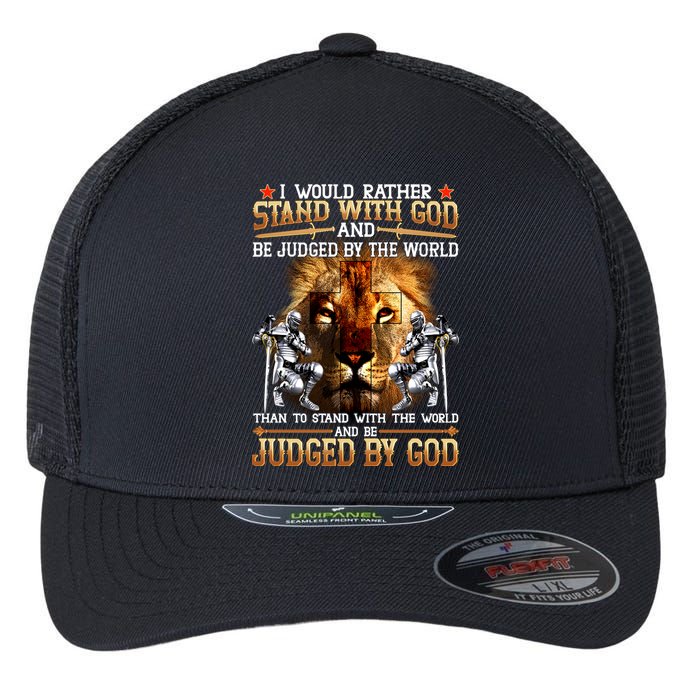 I Would Rather Stand With God Flexfit Unipanel Trucker Cap
