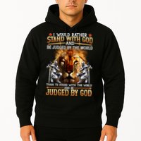 I Would Rather Stand With God Hoodie