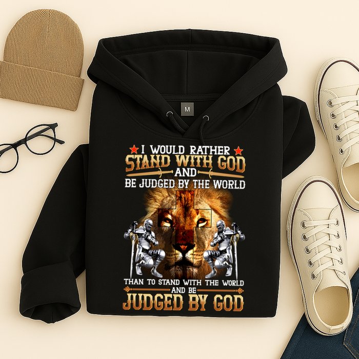 I Would Rather Stand With God Hoodie