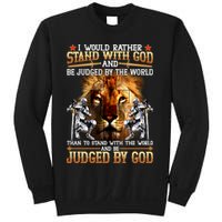 I Would Rather Stand With God Sweatshirt