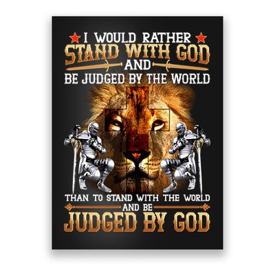 I Would Rather Stand With God Poster