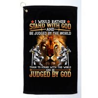 I Would Rather Stand With God Golf Towel