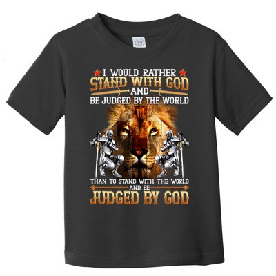 I Would Rather Stand With God Toddler T-Shirt