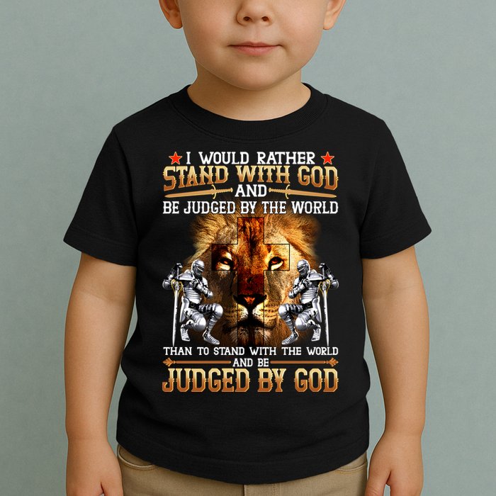 I Would Rather Stand With God Toddler T-Shirt