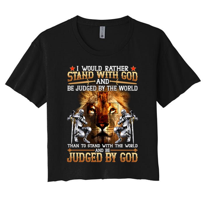 I Would Rather Stand With God Crop Top